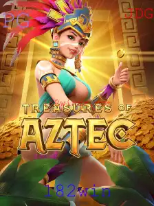 Descubra os Segredos do Jogo Treasures of Aztec com 182win